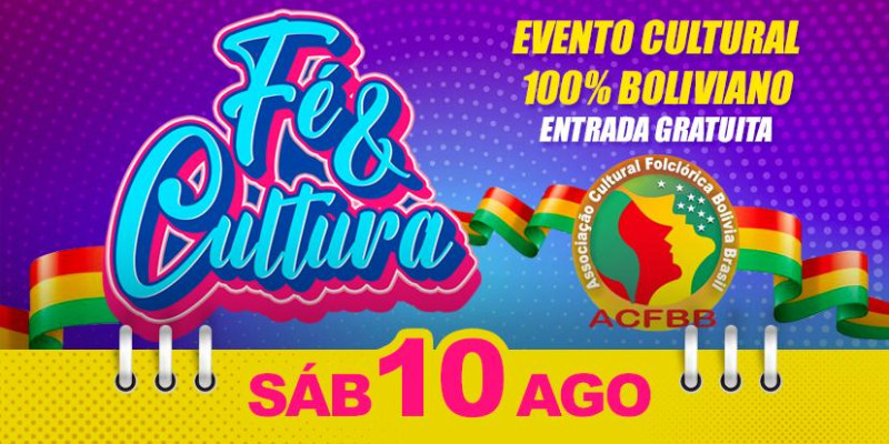 EVENTO GRATUITO: Fé & Cultura - Celebração 100% Boliviana - (sábado 10 de agosto de 2024)